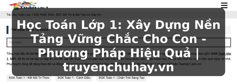 Học Toán Lớp 1: Xây Dựng Nền Tảng Vững Chắc Cho Con - Phương Pháp Hiệu Quả | truyenchuhay.vn